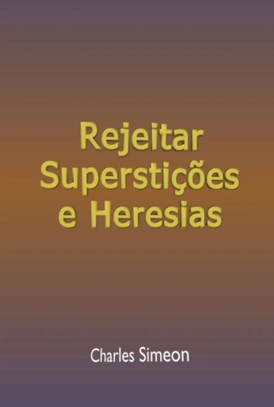 Rejeitar Superstições E Heresias