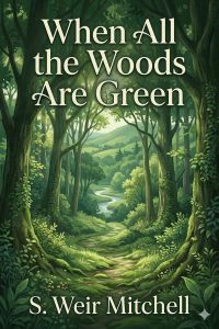 When All the Woods Are Green: A Novel