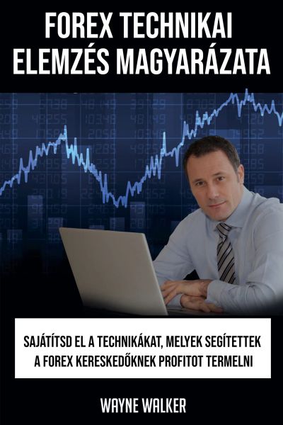 Forex Technikai elemzés magyarázata