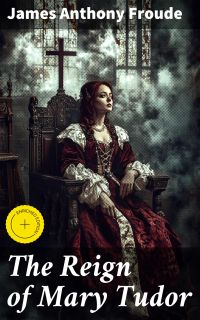The Reign of Mary Tudor