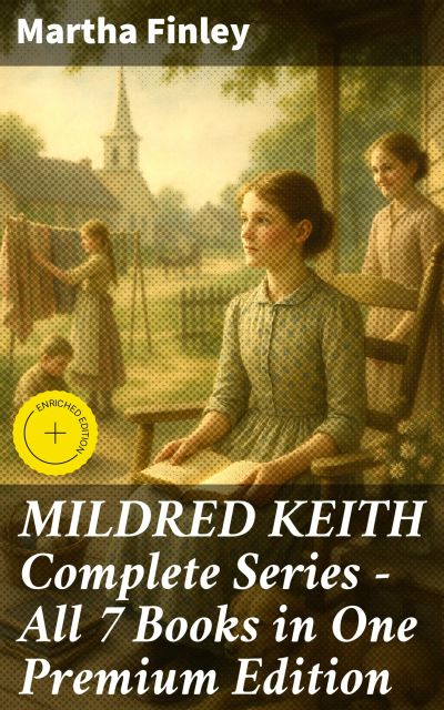 MILDRED KEITH Complete Series – All 7 Books in One Premium Edition