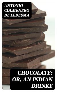 Chocolate: or, An Indian Drinke
