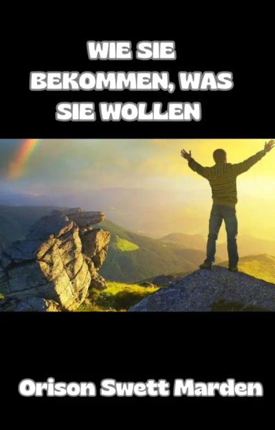 Wie sie bekommen, was sie wollen (übersetzt)