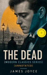 THE DEAD (Modern Classics Series) (Annotated)