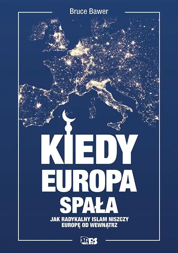 Kiedy Europa spała. Jak radykalny islam niszczy Europę od wewnątrz