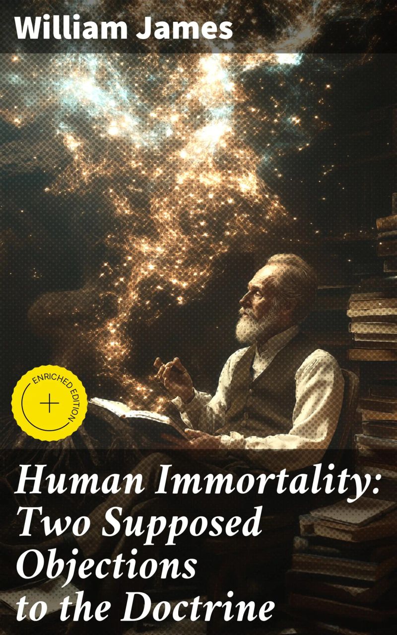 Human Immortality: Two Supposed Objections to the Doctrine