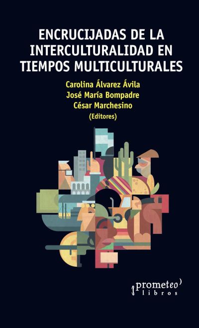 Encrucijadas de la interculturalidad en tiempos multiculturales