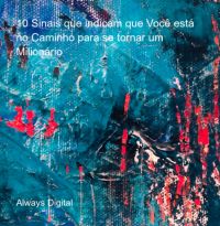 10 Sinais Que Indicam Que Você Está No Caminho Para Se Tornar Um Milionário
