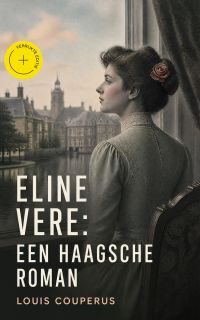 Eline Vere: Een Haagsche roman (Geannoteerd)