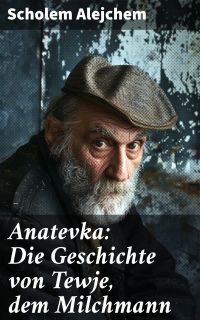 Anatevka: Die Geschichte von Tewje, dem Milchmann