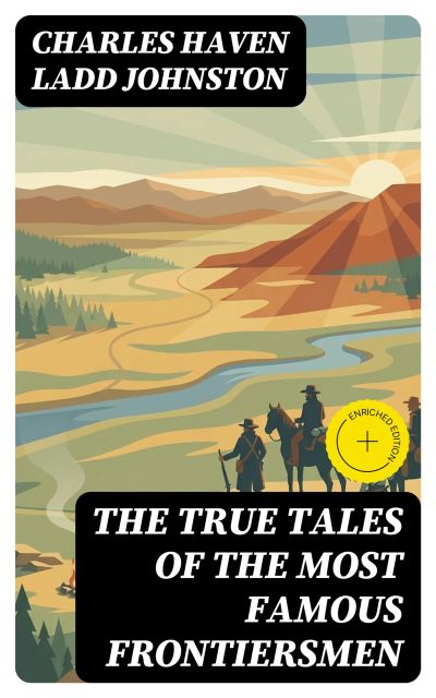 The True Tales of The Most Famous Frontiersmen