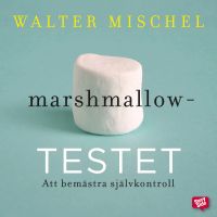 Marshmallowtestet: Att bemästra självkontroll