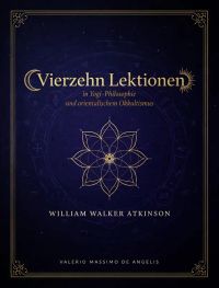 Vierzehn lektionen in yogi-philosophie und orientalischem okkultismus