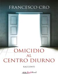 Omicidio al centro diurno