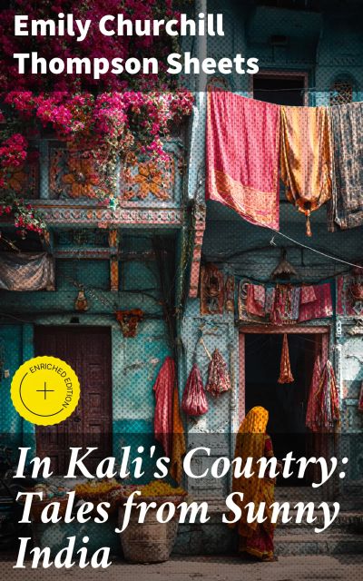In Kali's Country: Tales from Sunny India