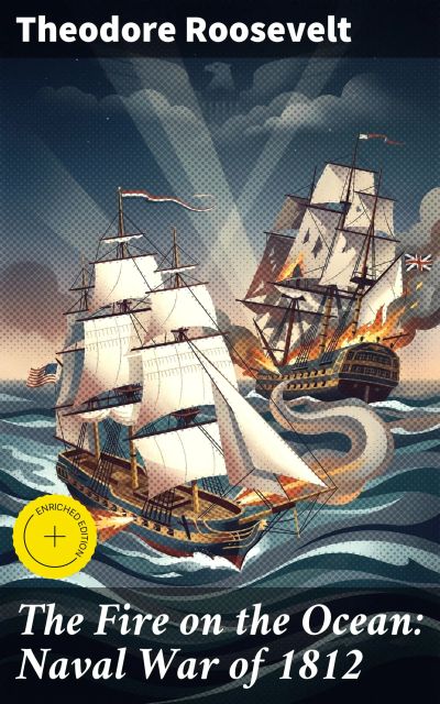 The Fire on the Ocean: Naval War of 1812