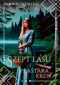 Szept lasu i prastara krew