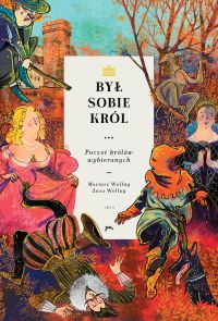 Był sobie król… - Poczet królów wybieranych - część 1