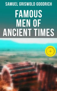 Famous Men of Ancient Times