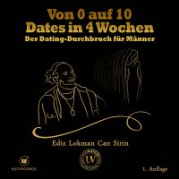 Von 0 auf 10 Dates in 4 Wochen