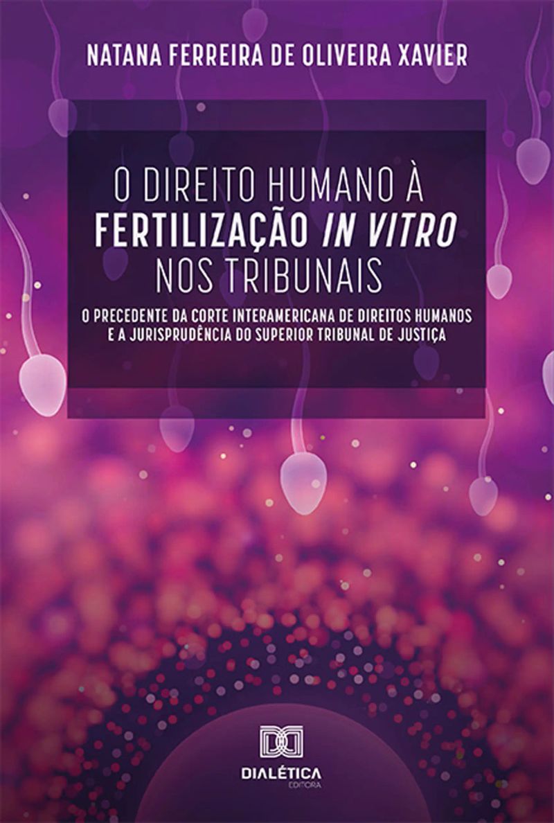 O Direito Humano à Fertilização In Vitro nos Tribunais
