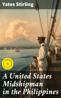A United States Midshipman in the Philippines