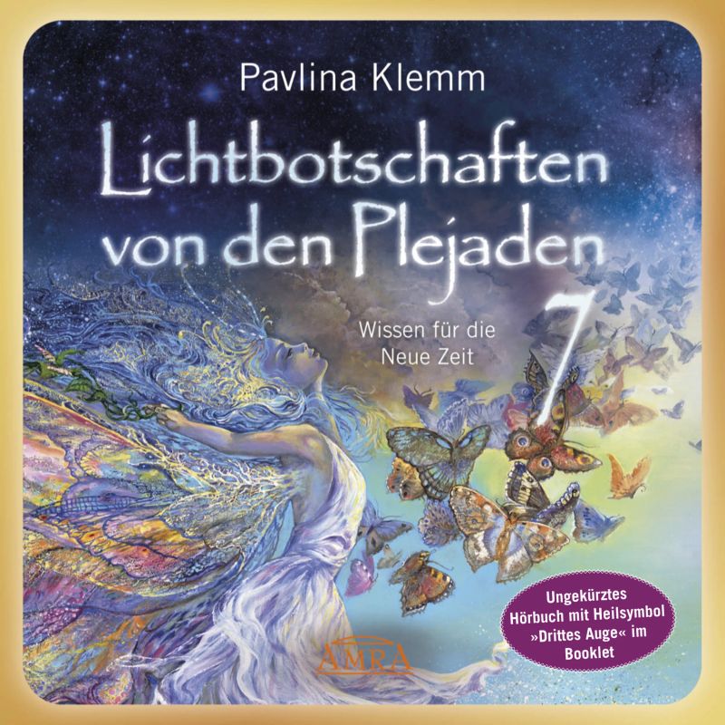 Lichtbotschaften von den Plejaden Band 7 (Ungekürzte Lesung und Heilsymbol »Drittes Auge«)