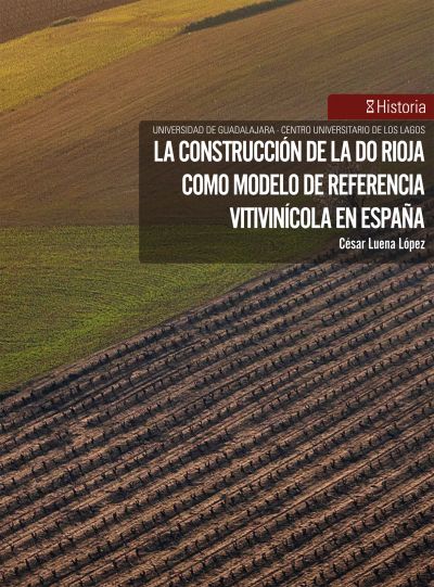 La construcción de la DO Rioja como modelo de referencia vitivinícola en España