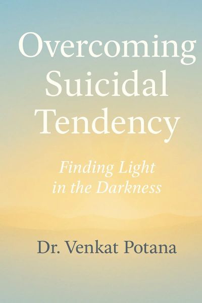 Overcoming Suicidal Tendency: Finding Light in the Darkness