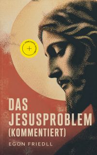 Das Jesusproblem (Kommentiert)