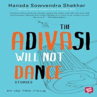 Adivasi Will Not Dance, The