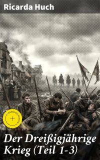 Der Dreißigjährige Krieg (Teil 1-3)