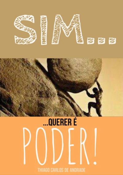 Sim, Querer É Poder!
