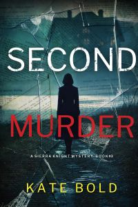 Second Murder (A Sierra Knight FBI Suspense Thriller—Book Three)