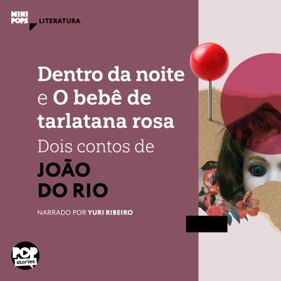 Dentro da noite e O bebê de tarlatana rosa: Dois contos de João do Rio