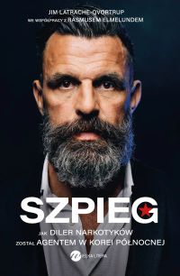 Szpieg. Jak diler narkotyków został agentem w Korei Północnej