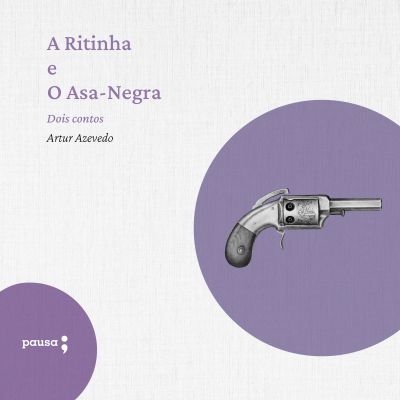 A Ritinha e o Asa-Negra - dois contos