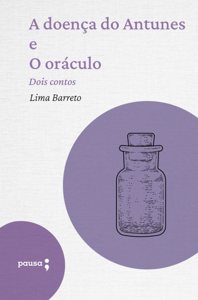 A doença do Antunes e O oráculo - dois contos