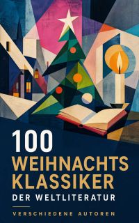 100 Weihnachtsklassiker der Weltliteratur