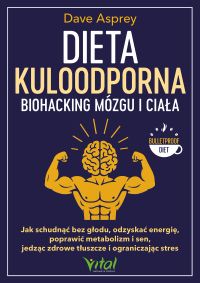 Dieta kuloodporna - biohacking mózgu i ciała.