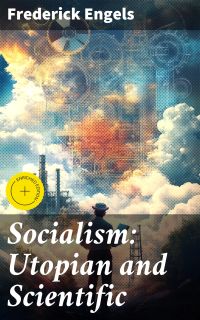 Socialism: Utopian and Scientific
