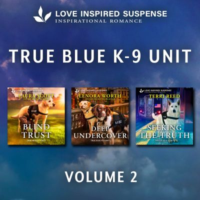 True Blue K-9 Unit Volume 2/Blind Trust/Deep Undercover/Seeking The Truth