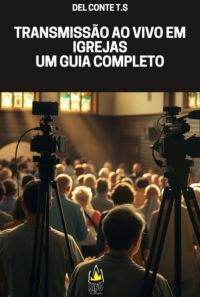 Transmissão Ao Vivo Em Igrejas Um Guia Completo