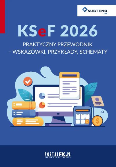 KSeF 2026. Praktyczny przewodnik - wskazówki, przykłady, schematy