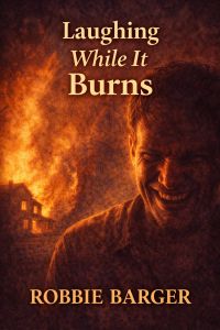 Laughing While It Burns