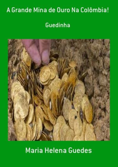 A Grande Mina De Ouro Na Colômbia!