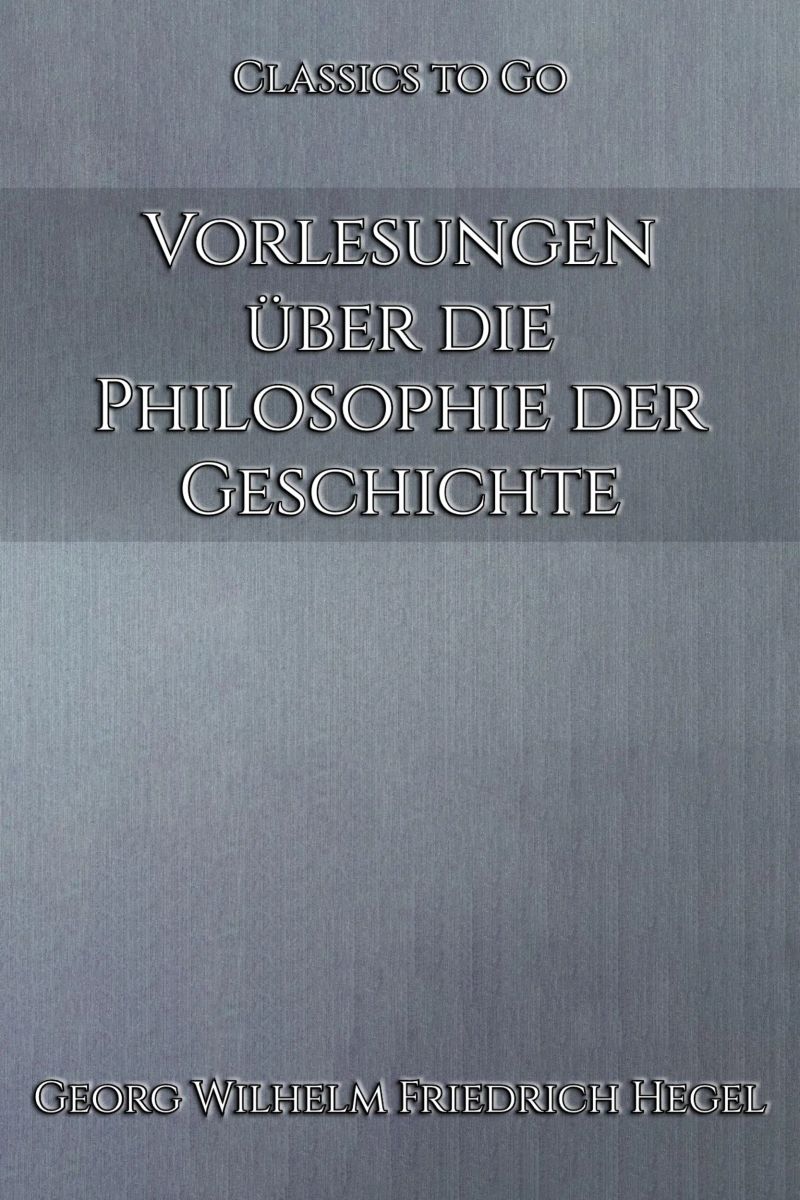 Vorlesungen über die Philosophie der Geschichte