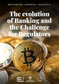 The evolution of Banking and the Challenge for Regulators