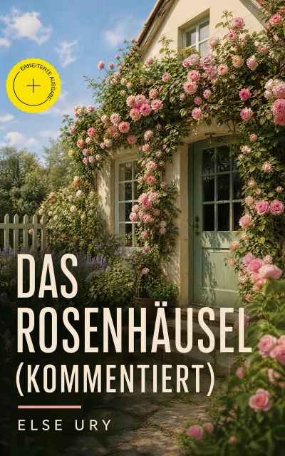 Das Rosenhäusel (Kommentiert)