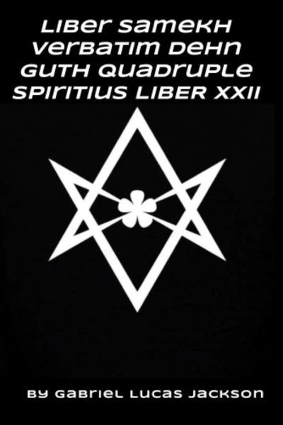 Liber Samekh Verbatim Dehn Guth Quadruple Spiritius